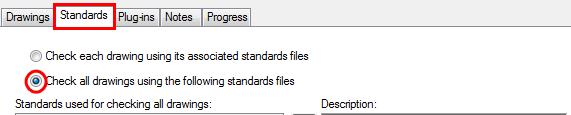 3. On the standards tab, choose to check all drawings using the following standards file.
