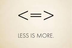 Why? Doing less with more!