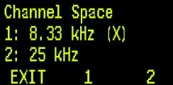 2.8.3.2 Channel Space In the SET UP Menu, by pressing the sub menu is opened: key, the Channel Space This menu enables to select the desired channel spacing.