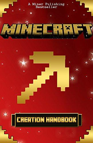 Minecraft: Minecraft Creations Handbook: The Minecraft Construction Handbook Specially Made For The