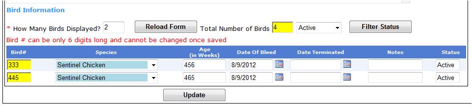 Section 4: Add New Bird to Existing Flock Bird number can only be 6 digits long. Bird number cannot be changed once it s been submitted. Bird numbers can not be duplicated.