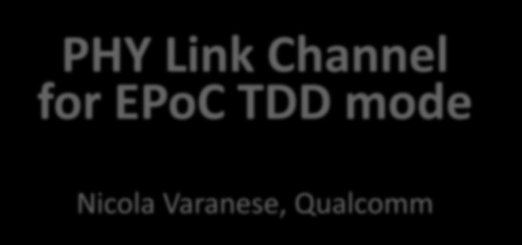 PHY Link Channel for EPoC TDD