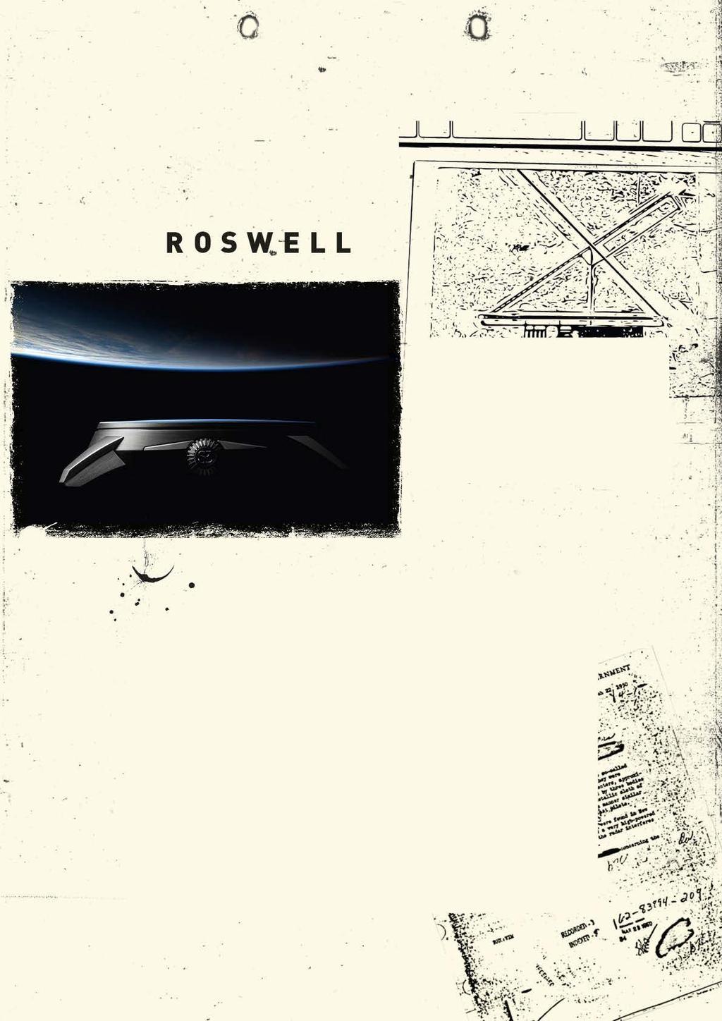 ROSWELL It all started with the desire to conquer every secret of watch movement, every unknown territory.