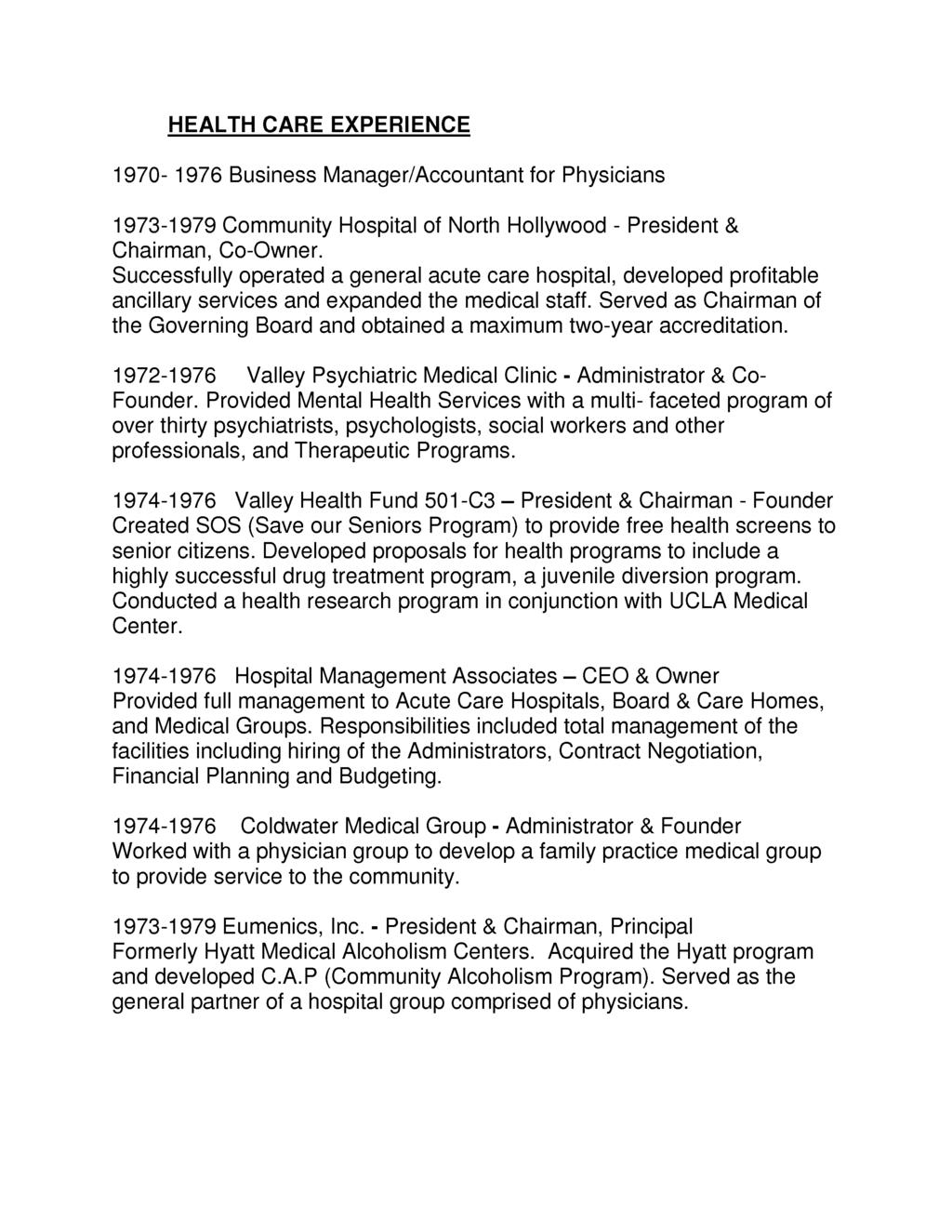 HEALTH CARE EXPERIENCE 1970-1976 Business Manager/Accountant for Physicians 1973-1979 Community Hospital of North Hollywood - President & Chairman, Co-Owner.