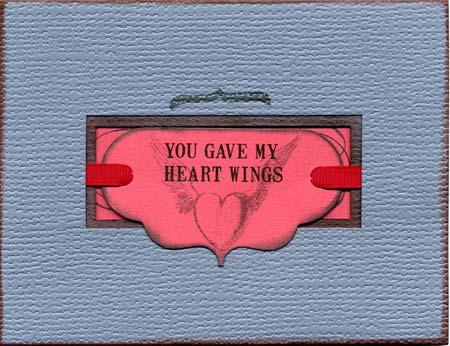 Club Scrap Special Edition From the Heart Page 6 of 10 Card #9 4.25x5.5 Tri-fold Window Card with Red Panel Red Die Cut: You Gave My Heart Wings Red Grosgrain Ribbon 1.