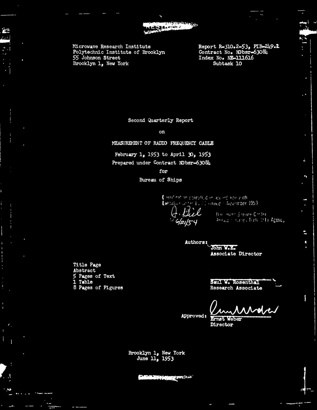 NB-lll6l6 Subtask 10 ' Second Quarterly Report on MEASUREMENT OF RADIO FREQUENCY CABLE February 1, 1953 to April 30, 1953 Prepared under Contract N3bsr-^308l4.