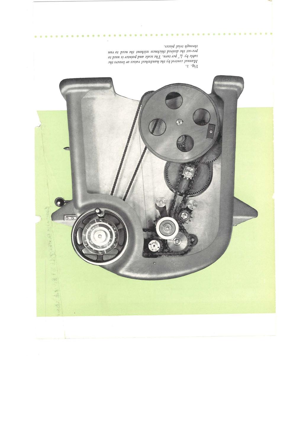 Fig. z. Manual control by the handwheel raises or lowers the table by,\," Pt, turn.