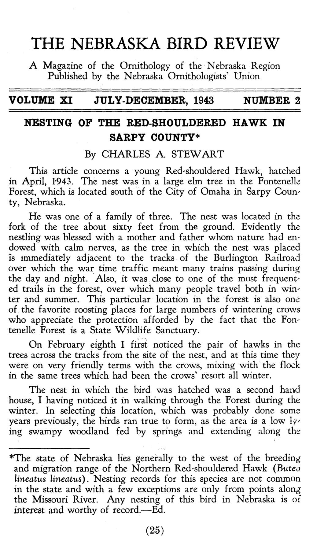 THE NEBRASKA BIRD REVIEW A Magazine of the Ornithology of the Nebraska Region Published by the Nebraska Ornithologists' Union VOLUME XI JULY-DECEMBER, 1943 NUMBER 2 NESTING OF THE RED-SHOULDERED HAWK