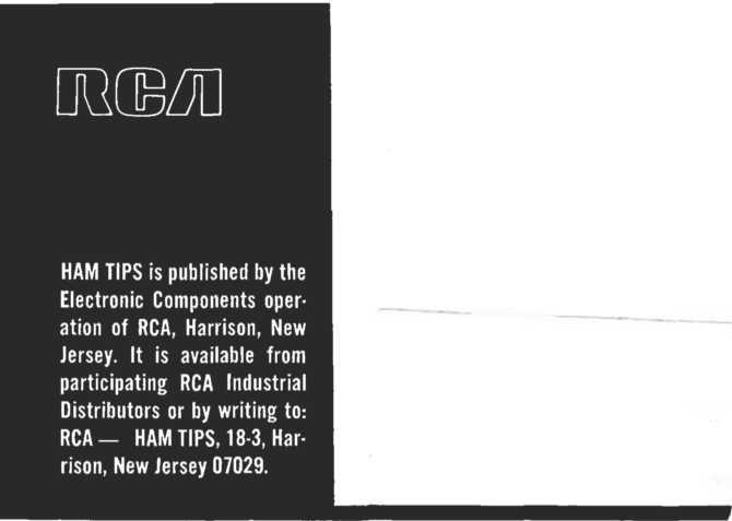 licba HAM TIPS is published by the Electronic Components oper- ation of RCA, Harrison, New Jersey.