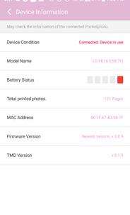 Setting Pocket Photo App of Android phone You can check device/battery status, the number of photos printed, MAC address and device version.