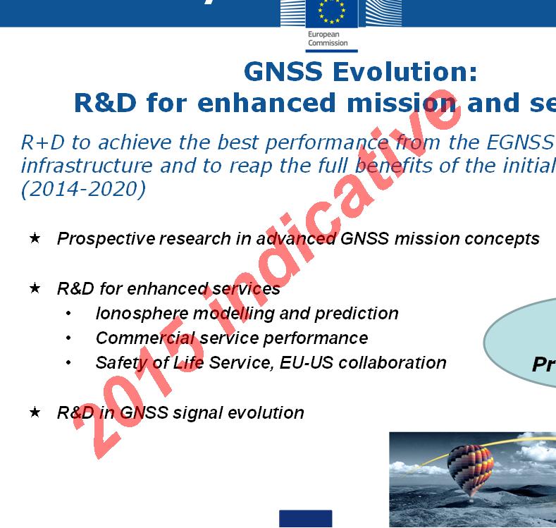 performance from the EGNSS infrastructure and to reap the full benefits of the initial services (2014-2020) Prospective research in advanced GNSS mission concepts