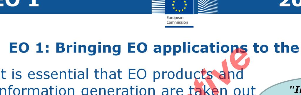 EO 1 2015 EO 1: Bringing EO applications to the market It is essential that EO products and information