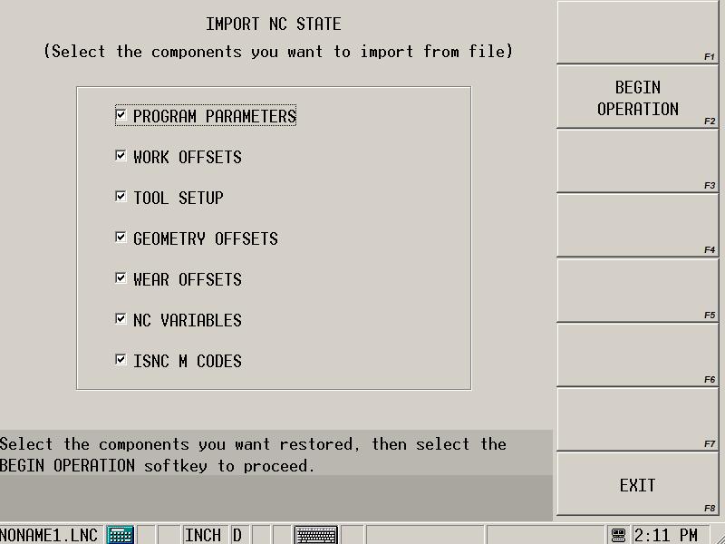 To load this file from the Import and Export Functions screen, 1. Select the Import NC State From File F1 softkey. The screen opens to the last folder used. 2.