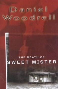 Rural Noir The Death of Sweet Mister by Daniel Woodrell (2001) Selected for 2013 RUSA Listen List Award Genres: Rural noir; Southern fiction;