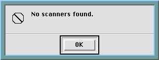 If no scanner is attached or Aurora cannot locate your scanner, the following dialog box appears: Figure 3 4 No scanners found dialog box Note: If this message appears, shut down your system
