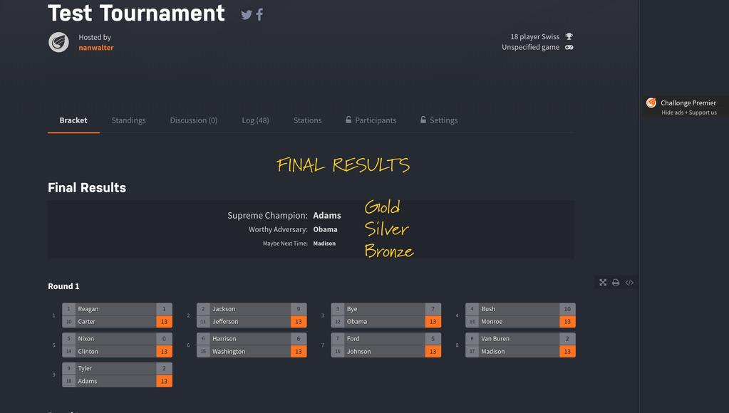 Ending the Tournament (see Challonge Screen 17) After your final end, review your results and your standings to make sure there are no clerical errors When you are satisfied your results are