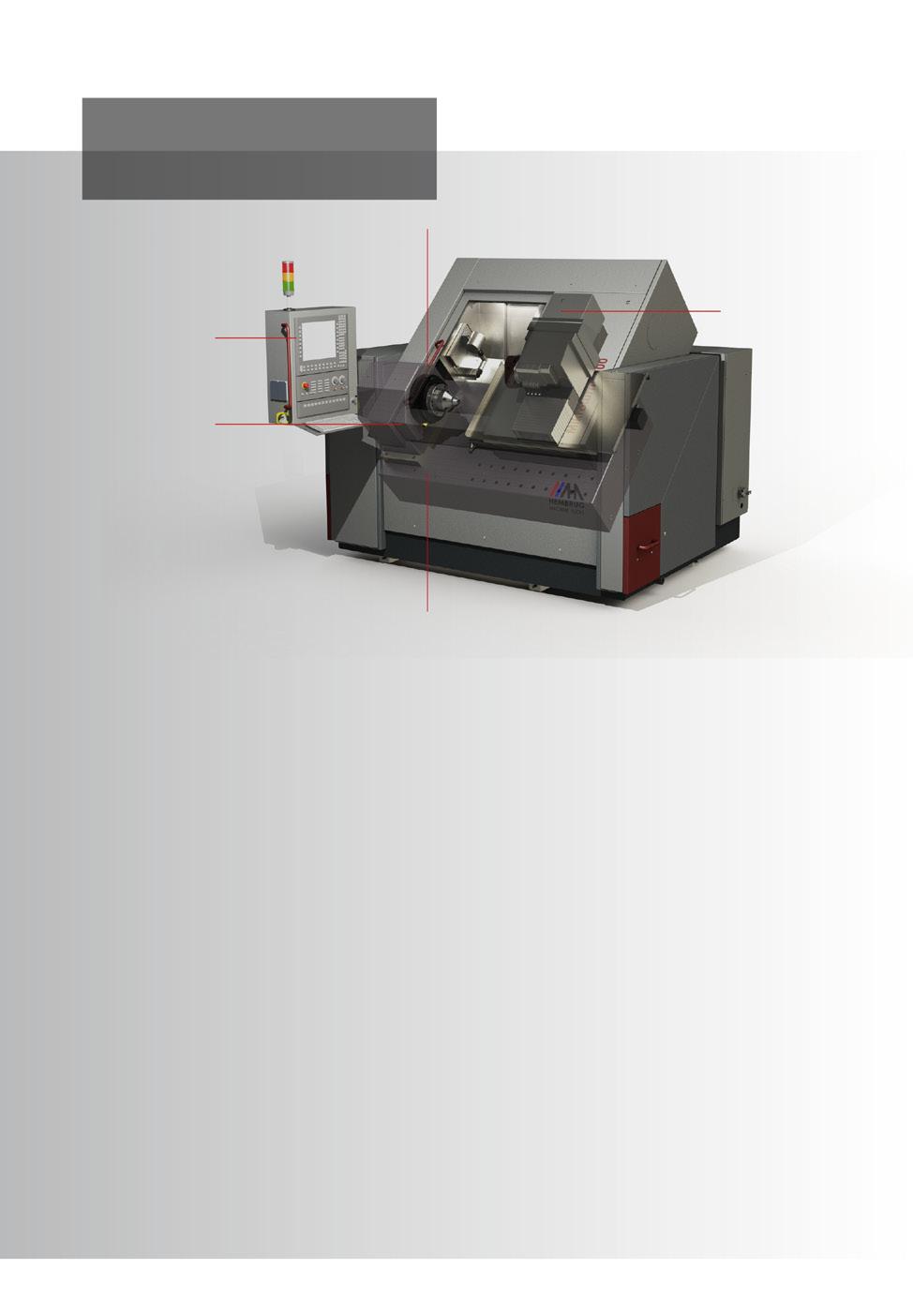 Mikroturn 100 series Hydrostatic main spindle having 0.1 µm run-out Siemens 840D sl CNC control having 0.01 micron resolution Hydrostatic X- and Z-slide having ± 0.