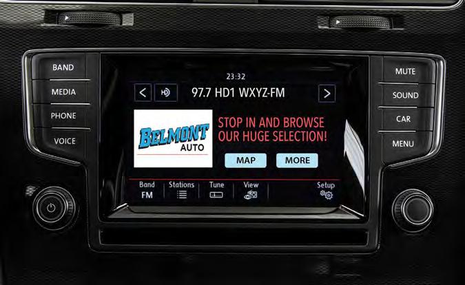 THE NEW AUTO INDUSTRY STANDARD: LARGE IN-VEHICLE DISPLAYS Take advantage of the opportunities 43% 43% of listeners have an in-vehicle display screen. 50% Of those who don t, 50% say they d like one.