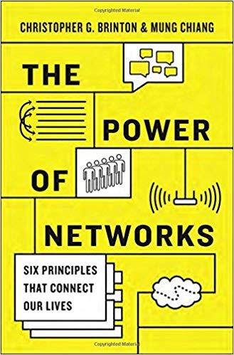 ADULTS 300 Social Sciences, Anthropology Brinton, Christopher G., and Mung Chiang. The Power of Networks: Six Principles That Connect Our Lives. Princeton, NJ: Princeton University Press, 2017. 328pp.