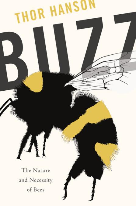 JUNIOR HIGH AND YOUNG ADULT BOOKS 590 Zoological Sciences Hanson, Thor. Buzz: The Nature and Necessity of Bees. New York, NY: Basic Books, 2018. 304pp. $27.00. 2018012761. ISBN 9780465052615.