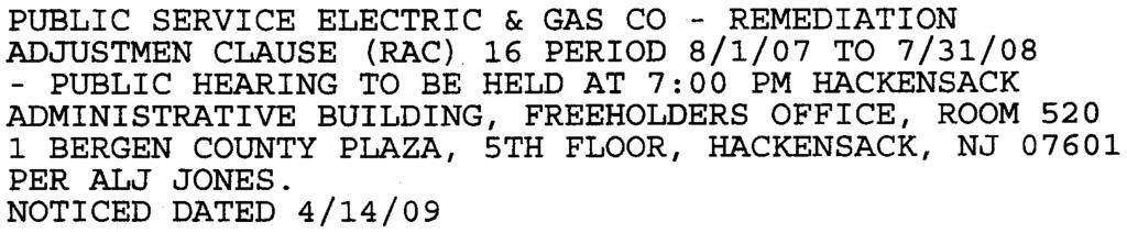 NOTICE DATED 4/15/09 Wed GOO9020137- OS/27/2009 SOUTH JERSEY GAS -AUTHORIZE TO INCREASE OPERATING PRESSURE ON THE 20"UNION ROAD LATERAL PIPELINE -PUBLIC HEARING TO BE HELD AT 7:00 PM AT MILLVILLE