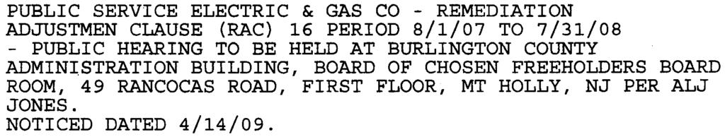 Wed 06/03/2009 GRO80S036S- ELIZABETHTOWN GAS CO -TO RECONCILE ITS PERODIC BASIC GAS SUPPLY SERVICE RATE FOR YEAR 2008/2009 WASHINGTON ST, 7TH FLOOR, NEWARK, NJ PER ALJ BRASWELL.