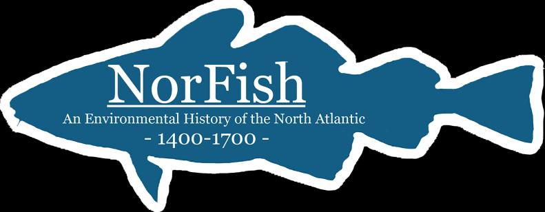 NorFish: North Atlantic Fisheries: An Environmental History, 1400-1700 Poul Holm, Trinity College Dublin Restructuring of the North