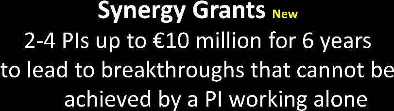 What does ERC offer? ERC Grant Schemes Starting Grants starters 2-7 years after PhD ( 50% commitment) up to 1.