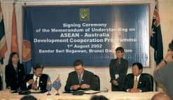 Foreword Australia and ASEAN sign the Memorandum of Understanding for the AADCP, Brunei Darussalam, August 2002. Photo: Bruce Edwards.