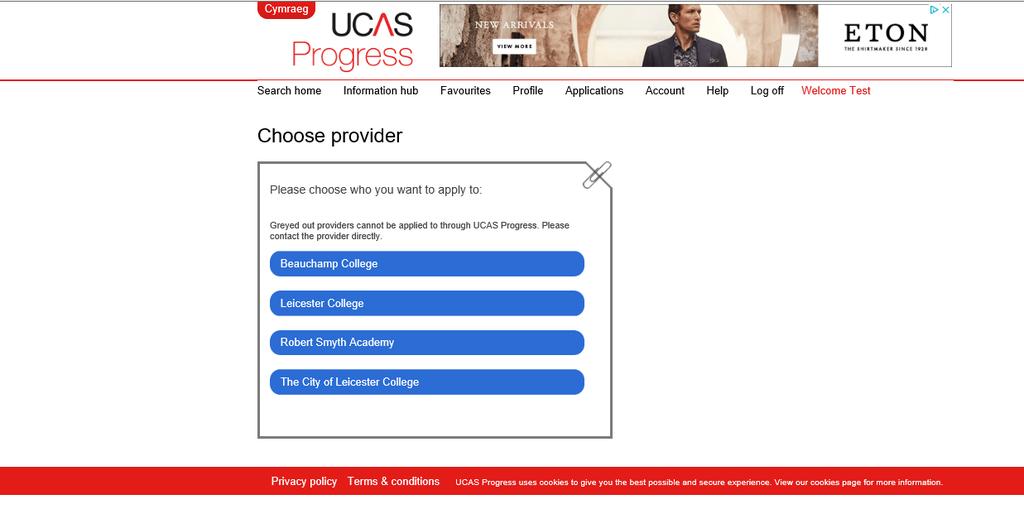 Applying for courses Choose Provider 18.The providers you saved in your favourites will now appear. Click on each provider in turn to complete the application process.