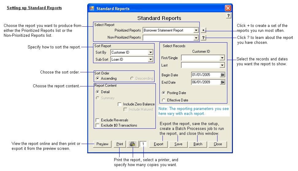 Standard Reprts Pick the reprt yu want, set the reprting parameters such as hw yu want t srt the infrmatin, and click Preview, Print, r Exprt t run ne f these reprts.