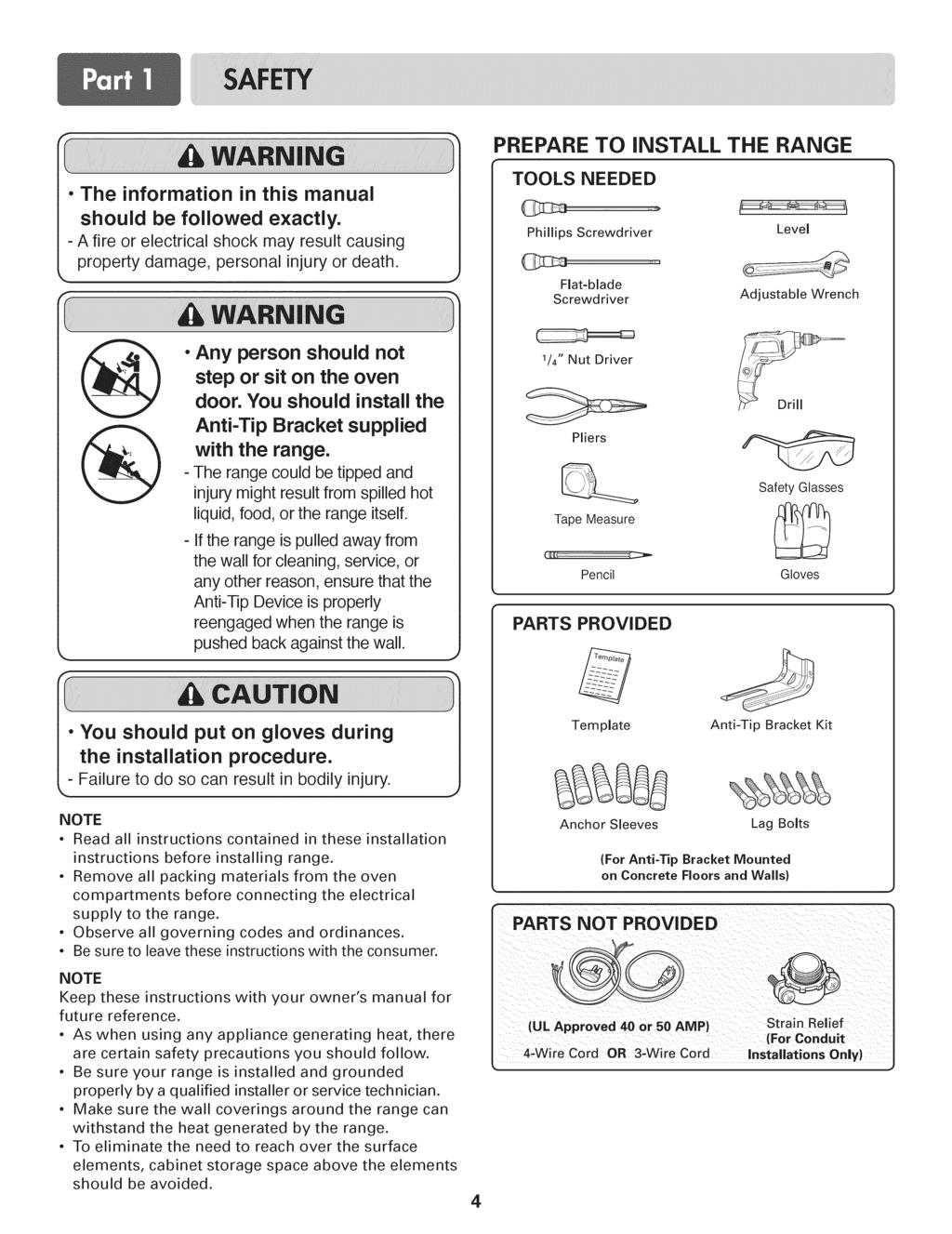 PREPARE TO install THE RANGE The information in this manual should be followed exactly. - A fire or electrical shock may result causing property damage, personal injury or death.
