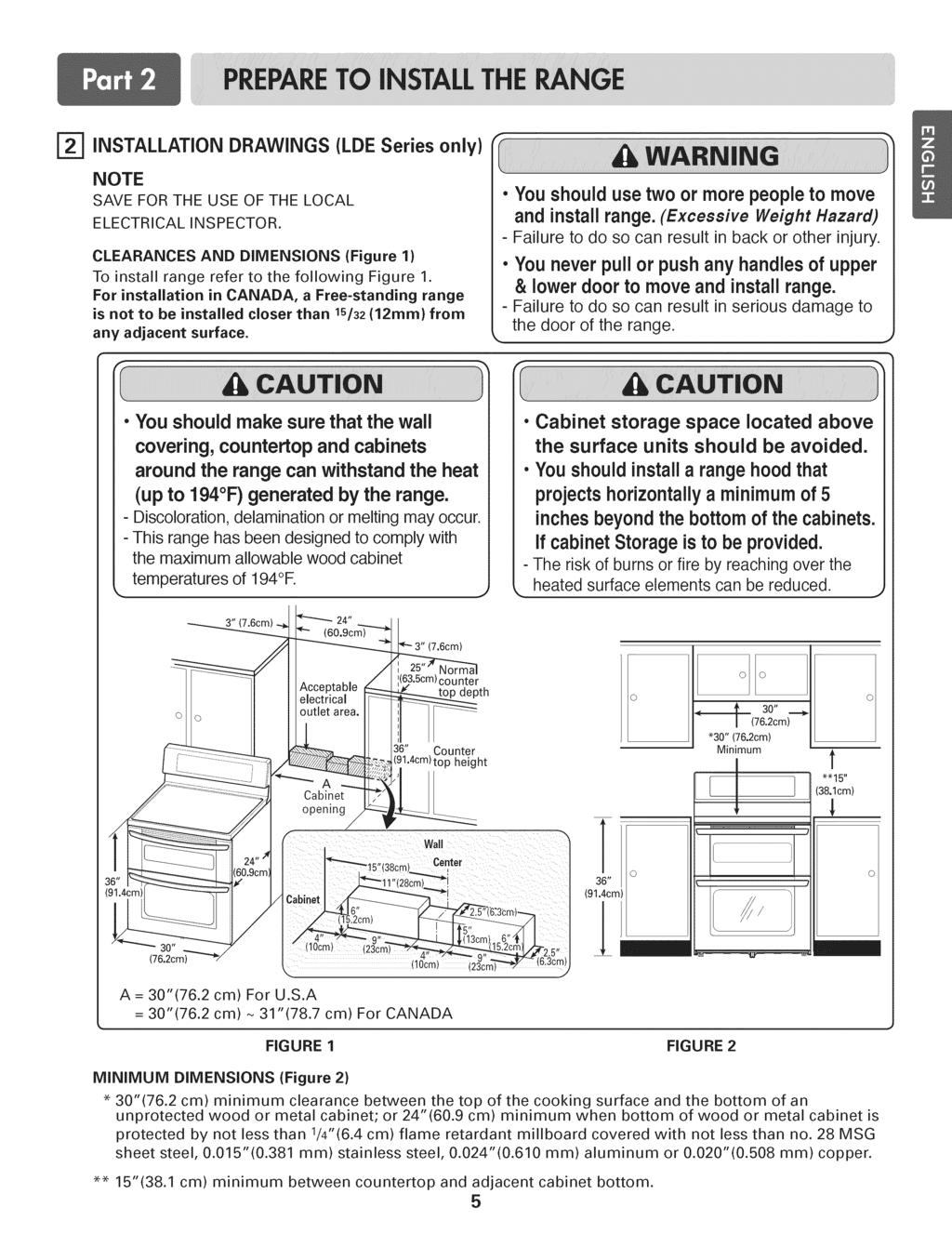 % installation DRAWINGS (LDE Series only) NOTE SAVE FOR THE USE OF THE LOCAL ELECTRICAL INSPECTOR. CLEARANCES AND DIMENSIONS (Figure 1) To install range refer to the following Figure 1.