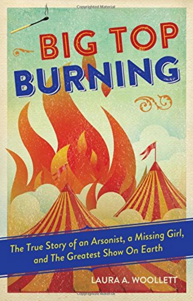 Big Top Burning: The True Story of an Arsonist, a Missing Girl, and the Greatest Show on Earth - Cassie Beasley Big Top Burning recounts the true story of one of the worst fire disasters in US
