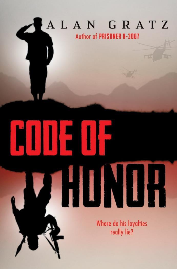 Code of Honor - Alan Gratz Kamran Smith has it all. He's the star of the football team, dates the most popular girl in school, and can't wait to enlist in the Army like his big brother, Darius.