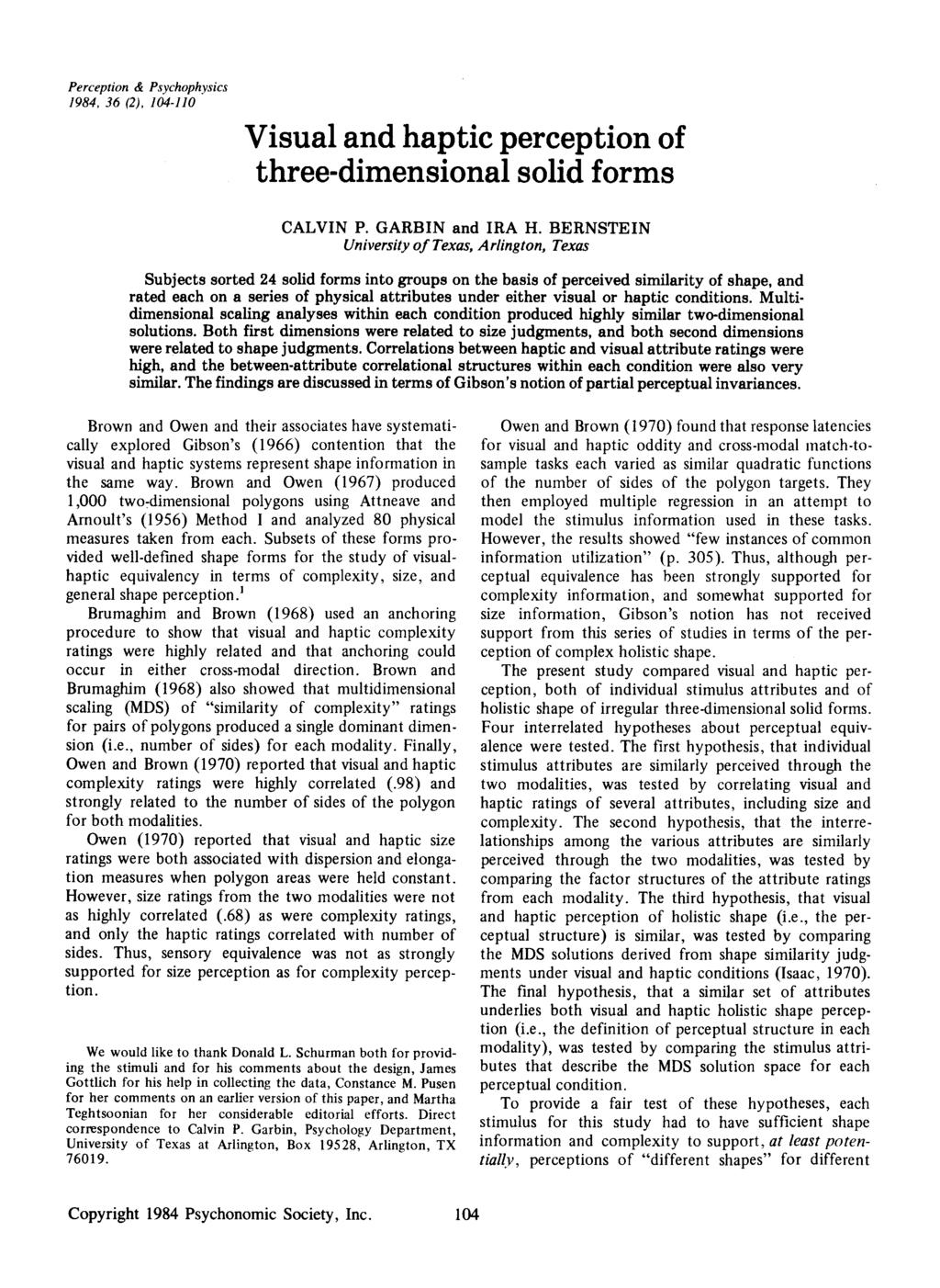 Perception & Psychophysics 1984, 36 (2), 104-110 Visual and haptic perception of three-dimensional solid forms CALVIN P. GARB IN and IRA H.