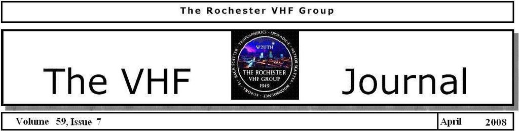 The next regular meeting of the Rochester VHF Group will be Friday, April 11, 2008 at 7:30pm REMINDER: New Location for rest of season! Spencerport Wesleyan Church 2653 Nichols St.