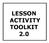 LESSON ACTIVITY TOOLKIT 2.0