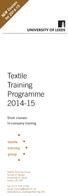 Textile Training Programme Short courses In-company training. Textile Training Group School of Design University of Leeds Leeds LS2 9JT