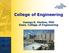 College of Engineering. George K. Haritos, PhD Dean, College of Engineering