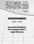 Thursday, December 10, :30 pm 2:30 pm. Successful Mediation: The Paradigm Shift in Legal Advocacy