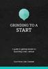 GRINDING TO A START. A guide to getting started on launching a new venture. Dave Prince Mark Campbell