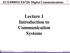 Lecture 1 Introduction to Communication Systems. ECE4900/ECE6720 Digital Communications