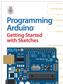 Programming Arduino. Getting Started with Sketches Simon Monk