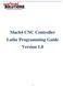 Mach4 CNC Controller Lathe Programming Guide Version 1.0