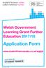 Application Form. Welsh Government Learning Grant Further Education 2017/18. student finance wales cyllid myfyrwyr cymru