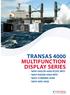 Transas 4000 Display series Navi-Sailor 4000 ECDIS MFD Navi-Radar 4000 MFD Navi-Conning 4000 Navi-AMS 4000