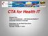 CTA for Health IT. Vincent Finn Trade Commissioner Life Sciences/Health IT Consulate General of Canada