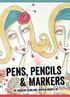 Pens, Pencils & Markers. by: Marieke Blokland,