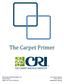 The Carpet Primer. The Carpet and Rug Institute, Inc. PO Box 2048 Dalton, GA USA